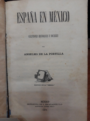 Libro Antiguo 1871 España En México Anselmo De La Portilla 