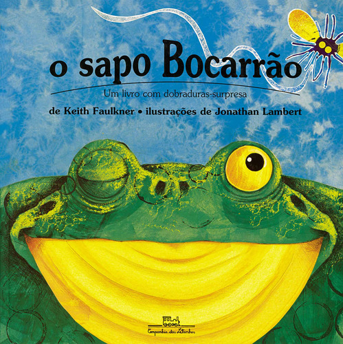 O sapo bocarrão, de Faulkner, Keith. Editora Schwarcz SA, capa dura em português, 1996