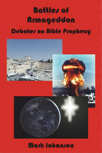 Battles Of Armageddon: Debates On Bible Prophecy, De Johansen, Mark. Editorial Electric Tactics, Tapa Blanda En Inglés