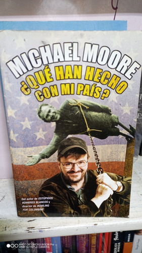 Libro Que Han Hecho Con Mi País? Michael Moore