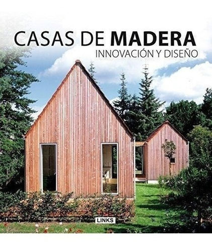 Libro - Casas De Madera - Innovacion Y Diseño
