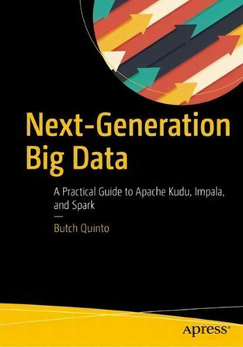 Next-generation Big Data, De Butch Quinto. Editorial Apress, Tapa Blanda En Inglés