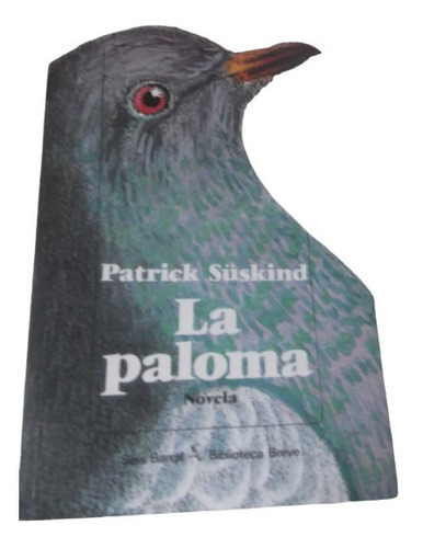 La Paloma Patrick Suskind Seix Barral Autor Del Perfume