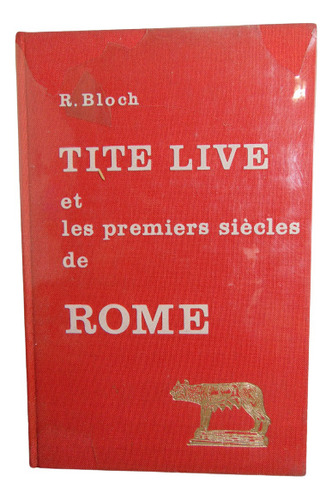Adp Tite Live Et Les Premiers Siecles De Rome Raymond Bloch