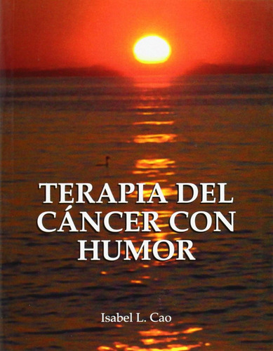 Libro: Terapia Del Cáncer Con Humor. López Cao, Isabel. Ir I