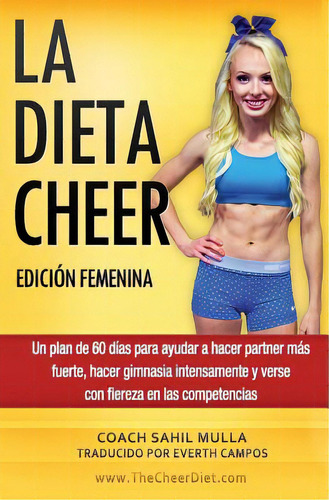 La Dieta Cheer (ediciãâ³n Femenina): Un Plan De 60 Dãâas Para Ayudar A Hacer Partner Mãâ¡s Fu..., De Campos, Everth. Editorial Createspace, Tapa Blanda En Español