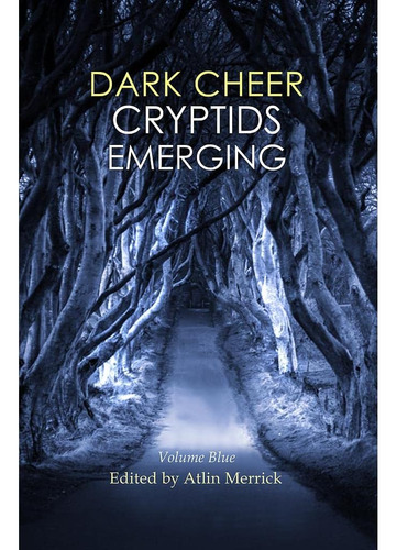 Libro: Dark Cheer: Cryptids Emerging - Volume Blue