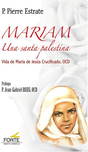 Mariam Una Santa Palestina - Estrate, Pierre