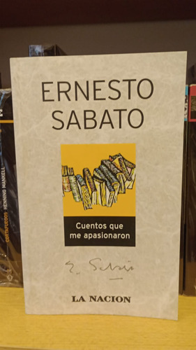 Cuentos Que Me Apasionaron - Ernesto Sabato - La Nacion