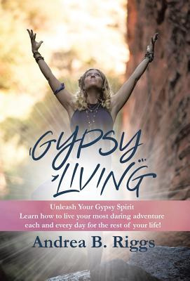 Libro Gypsy Living: Unleash Your Gypsy Spirit Learn How T...