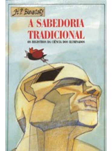 A sabedoria tradicional: + marcador de páginas, de Blavatsky, H. P.. Editora IBC - Instituto Brasileiro de Cultura Ltda, capa mole em português, 2001