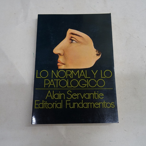 Lo Normal Y Lo Patológico - Alain Servantie - Psiquiatría