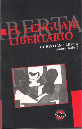 El Lenguaje Libertario - Christian Ferrer (compilador) Libro