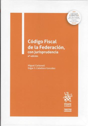 Código Fiscal De La Federación, Con Jurisprudencia / 4 Ed., De Carbonell, Miguel. Editorial Tirant Lo Blanch En Español