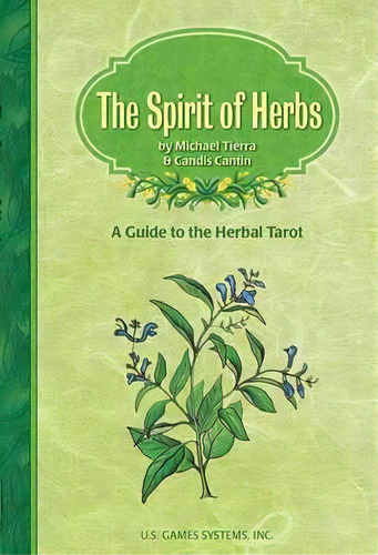 The Spirit Of Herbs : A Guide To The Herbal Tarot, De Michael Tierra. Editorial U.s. Games, Tapa Blanda En Inglés