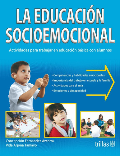 La Educación Socioemocional Actividades Para Trabajar En Educación Básica Con Alumnos, De  Fernandez Azcorra, Concepcion  Arjona Tamayo, Vida., Vol. 1. , Tapa Blanda, Edición 1a En Español, 2020