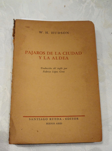 Pájaros De La Ciudad Y La Aldea. W.hudson (1946)