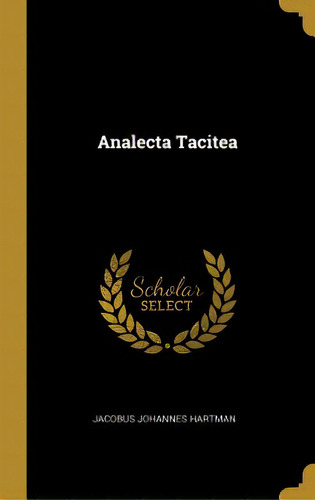 Analecta Tacitea, De Hartman, Jacobus Johannes. Editorial Wentworth Pr, Tapa Dura En Inglés
