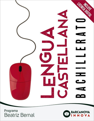 Libro: Beatriz Bernal Bachillerato. Lengua Castellana. Ezque