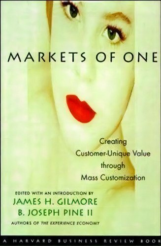 Markets Of One, De B. Joseph Pine Ii. Editorial Harvard Business Review Press, Tapa Dura En Inglés