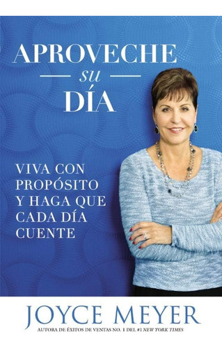 Libro: Aproveche Su Día: Viva Con Propósito Y Haga Que Cada