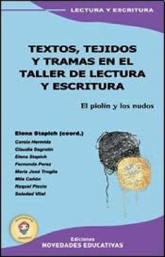 Libro - Textos Tejidos Y Tramas En El Taller De Lectura Y E