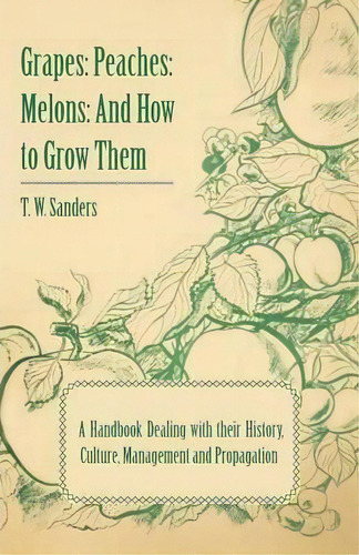Grapes, De T. W Sanders. Editorial Read Books, Tapa Blanda En Inglés