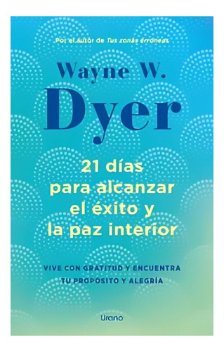 Libro 21 Días Para Alcanzar El Éxito Y La Paz Interior /way