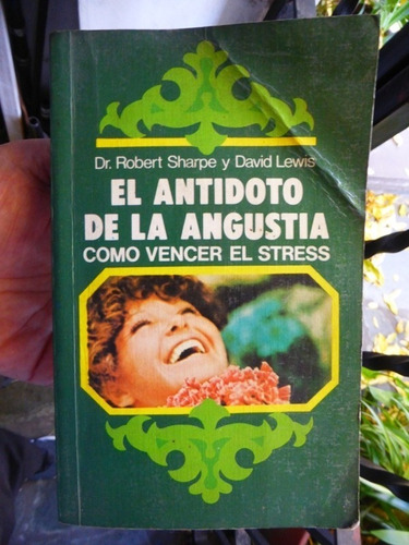 El Antidoto De La Angustia - Dr. Robert Sharpe - David Lewis