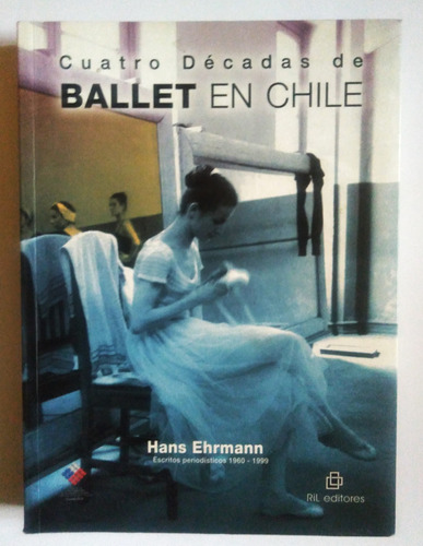 Hans Ehrmann. Cuatro Años De Ballet En Chile