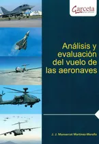 Comprar Analisis Y Evaluacion Del Vuelo De Las Aeronaves, de Martinez-Merello. Editorial GARCETA en español