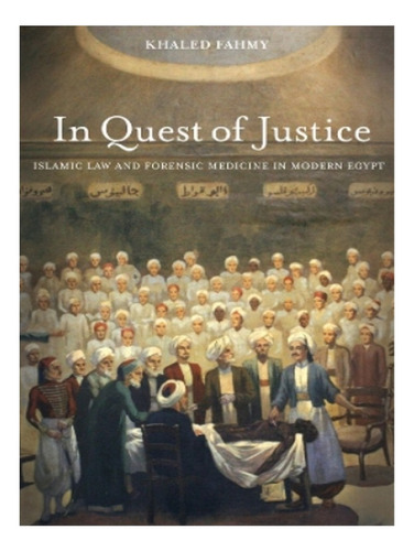 In Quest Of Justice - Khaled Fahmy. Eb04