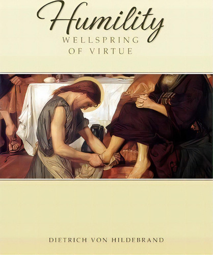 Humility, De Dietrich Von Hildebrand. Editorial Sophia Institute Press, Tapa Blanda En Inglés