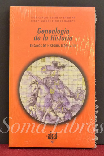 Genealogía De La Historia Ensayos De Historia Akal Bermejo