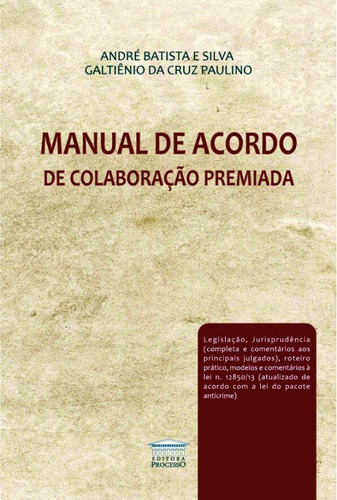 Manual De Acordo De Colaboração Premiada, De Paulino, Galtiênio Da Cruz / Silva, André Batista E. Editora Processo, Capa Mole Em Português