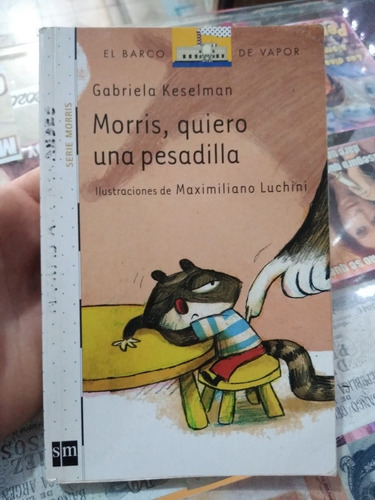 Morris, Quiero Una Pesadilla Gabriela Keselman Sm