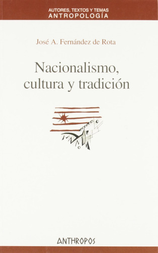 Nacionalismo Cultura Y Tradición, De La Rota, Anthropos