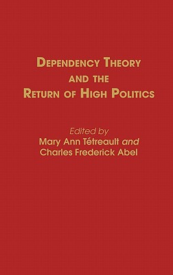 Libro Dependency Theory And The Return Of High Politics -...