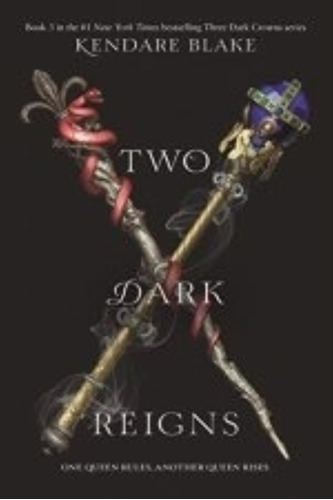 Two Dark Reigns - Three Dark Crowns 3 - Kendare Blake