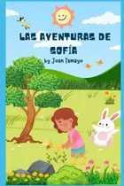 Comprar Las Aventuras De Sofia: Cuentos Infantiles De Las Aventuras
