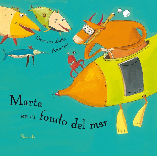 Marta En El Fondo Del Mar, De Zullo, Albertine. Editorial Siruela, Tapa Dura En Español