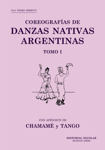 Coreografías De Danzas Nativas Argentinas Tomo 1 (con Cd)