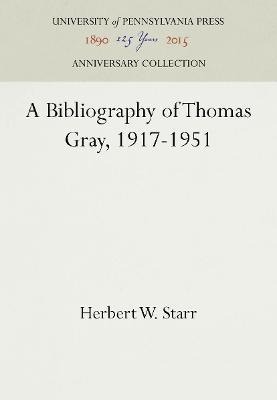 Libro A Bibliography Of Thomas Gray, 1917-1951 - Herbert ...