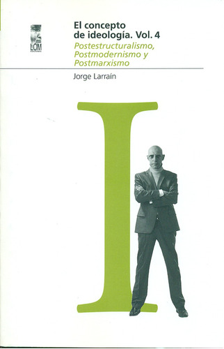 Libro Concepto De Ideología Vol.4 Postestructuralismo, Postm