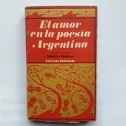 El Amor En La Poesía Argentina  Eduardo Romano