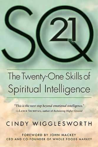 Sq21 : The Twenty-one Skills Of Spiritual Intelligence, De Cindy Wigglesworth. Editorial Select Books Inc, Tapa Blanda En Inglés