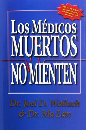 Libro Los Medicos Muertos No Mienten Por Joel Wallach