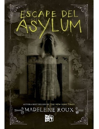 Escape Del Asylum. Saga Asylum 0.5 - Madeleine Roux