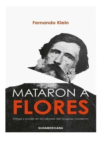 Mataron A Flores / Fernando Klein (envíos)