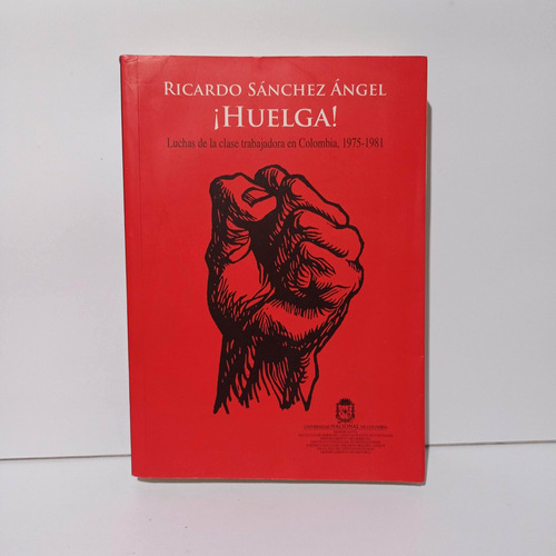 Huelga Luchas De La Clase Trabajadora En Colombia